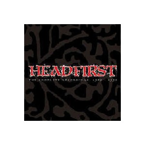 Headfirst - The complete recordings 1987 - 1992