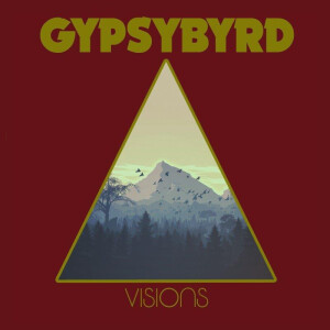 Gypsybyrd - Visions