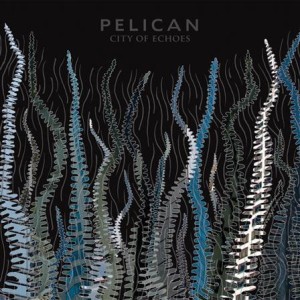 Pelican - City of Echoes (Reissue)