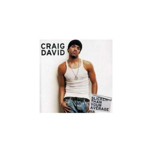 Craig David - Slicker Than Your Average