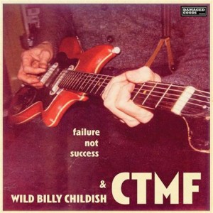 Wild Billy Childish & CTMF - Failure Not Success lp