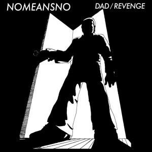 Nomeansno - Dad/revenge 7"