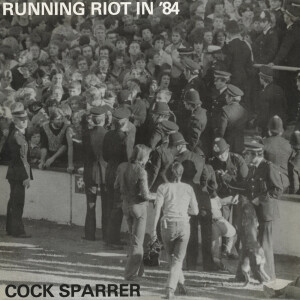 Cock Sparrer - Running Riot in 84 (50th Anniversary)