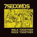 7 Seconds - Walk Together Rock Together (deluxe)