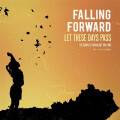 Falling Forward - Let These Days Pass: The Complete...