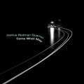 Joshua Redman Quartet - Come What May