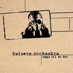 Kaizers Orchestra - Ompa Til Du Dor (yellow) col lp
