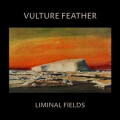 Vulture Feather - Liminal Fields - col lp