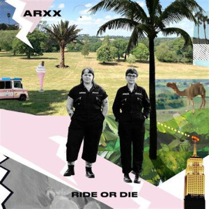 ARXX - Ride or Die