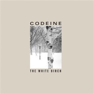 Codeine - The White Birch lp
