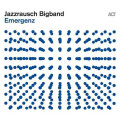 Jazzrausch Bigband - Emergenz