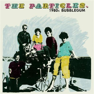 Particles, the - 1980S Bubblegum