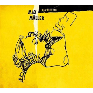 Max Müller - Was Weiss Ich - cd