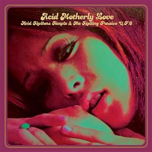 Acid Mothers Temple - Acid Motherly Love