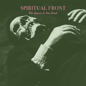 Spiritual Front - The Queen Is Not Dead