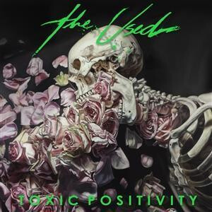 Used, The - Toxic Positivity