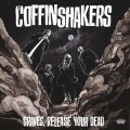 Coffinshakers - Graves, Release Your Dead