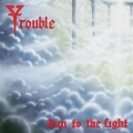 Trouble - Run to the Light digi-cd