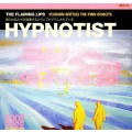 Flaming Lips, the - Hypnotist (Limited Edition)