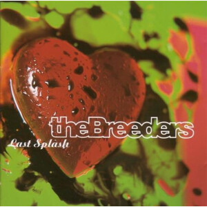 Breeders, The - Last Splash (30th Anniversary)