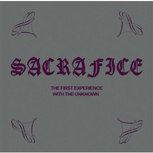 Sacrafice - The First Experience With The Unknown