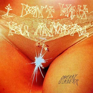 Cherry Glazerr - I Dont Want You Anymore
