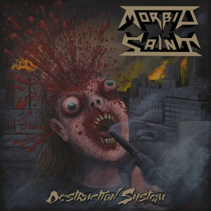 Morbid Saint - Destruction System