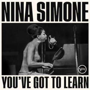 Nina Simone - YouVe Got To Learn