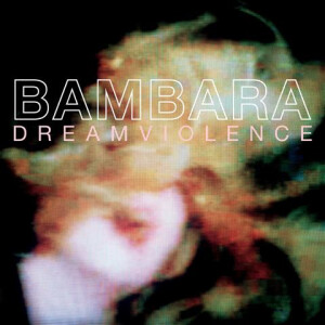 Bambara - Dreamviolence lp