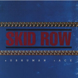 Skid Row - Subhuman Race