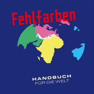 Fehlfarben - Handbuch für die Welt