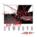 Ex, The - Too Many Cowboys