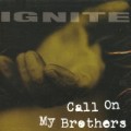Ignite - Call on my Brothers