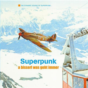Superpunk - A Bisserl Was Geht Immer lp