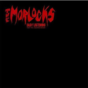 Morlocks, The - The Easy Listening For The Underachiever