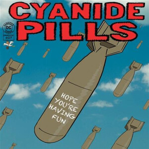 Cyanide Pills - Hope Your Having Fun 7"