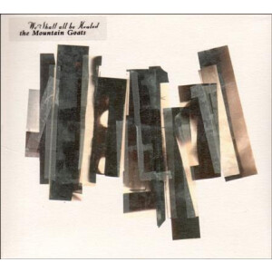 Mountain Goats - We Shall All Be Healed