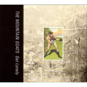 Mountain Goats - Get Lonely