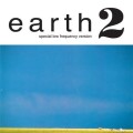 Earth - Earth 2: Special Low Frequency Version