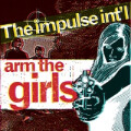 Impulse Intl - Arm the Girls