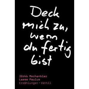 Jörkk Mechenbier & Lasse Paulus - Deck mich zu, wenn Du fertig bist - buch