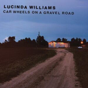 Lucinda Williams - Car Wheels on a Gravel Ground