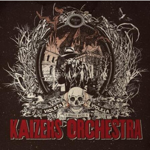 Kaizers Orchestra - Violeta Violeta II