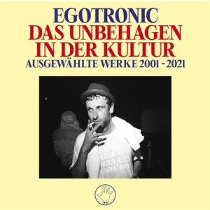 Egotronic - Das Unbehagen In Der Kultur - Ausgewählte Werke 2001-2021 - 2xlp