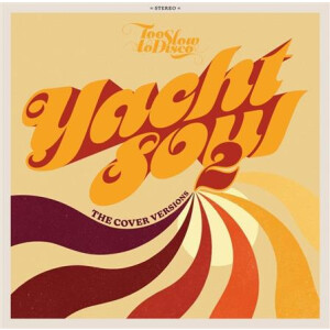v/a - Too Slow To Disco presents Yacht Soul The Cover Versions 2 - 2xlp