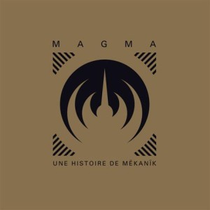 Magma - Une Histoire De Mekanïk - 50 Years Of Mekanïk Destruktïw Kommandöh - lp box
