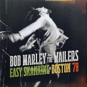 Bob Marley & The Wailers - Easy Skankin in Boston 78