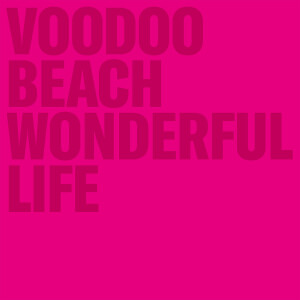 Voodoo Beach - Wonderful Life