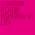Voodoo Beach - Wonderful Life