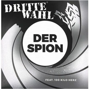 Dritte Wahl feat. 100 Kilo Herz - Spion - 7"